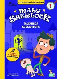 Mały Sherlock. Tajemnica kościotrupa. Autor: Pascal Prevot. Dobreksiazki.pl Okładka książki Mały Sherlock. Tajemnica kościotrupa