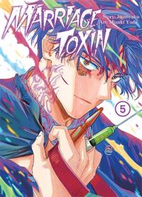 MarriageToxin. Tom 5. Autor: Mizuki Yoda, Joumyakun. Dobreksiazki.pl Okładka książki MarriageToxin. Tom 5