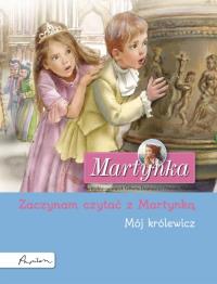 Okładka książki Martynka. Mój królewicz. Zaczynam czytać z Martynką