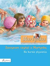 Okładka książki Martynka. Na kursie pływania. Zaczynam czytać z Martynką
