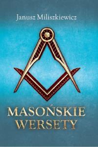 Masońskie wersety. Autor: Miliszkiewicz Janusz. Dobreksiazki.pl Okładka książki Masońskie wersety