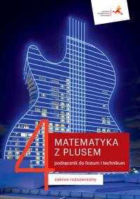 Matematyka LO 4 Z Plusem podr. ZR w.2022 GWO. Autor: M. Dobrowolska, M. Karpiński, J. Lech. Dobreksiazki.pl Okładka książki Matematyka LO 4 Z Plusem podr. ZR w.2022 GWO