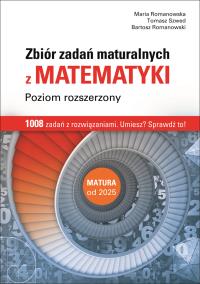 Matematyka LO zbiór zadań maturalnych ZR. Autor: Romanowska Maria, Tomasz Szwed, Bartosz Romanowski. Dobreksiazki.pl Okładka książki Matematyka LO zbiór zadań maturalnych ZR
