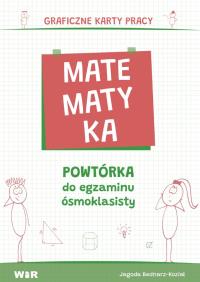 Matematyka. Powtórka do egzaminu ósmoklasisty. Autor: Jagoda Bednarz-Kozieł. Dobreksiazki.pl Okładka książki Matematyka. Powtórka do egzaminu ósmoklasisty