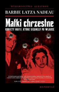 Matki chrzestne. Autor: Nadeau Barbie Latza. Dobreksiazki.pl Okładka książki Matki chrzestne