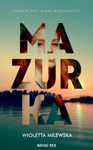 Mazurka. Autor: Milewska Wioletta. Dobreksiazki.pl Okładka książki Mazurka