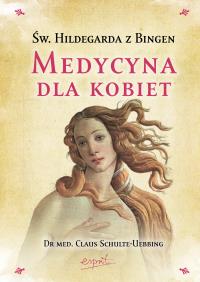 Medycyna dla kobiet wyd. 2. Autor: Dr Claus Schulte-Uebbing. Dobreksiazki.pl Okładka książki Medycyna dla kobiet wyd. 2