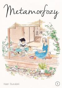 Metamorfozy. Tom 1. Autor: Kaori Tsurutani. Dobreksiazki.pl Okładka książki Metamorfozy. Tom 1