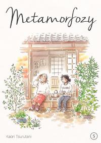 Metamorfozy. Tom 5. Autor: Kaori Tsurutani. Dobreksiazki.pl Okładka książki Metamorfozy. Tom 5