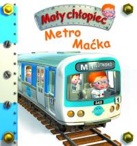 Metro Maćka. Mały chłopiec. Autor: Nathalie Belineau. Dobreksiazki.pl Okładka książki Metro Maćka. Mały chłopiec