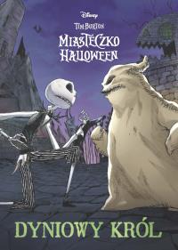 Miasteczko Halloween. Dyniowy Król. Autor: Dan Conner, Deborah Allo. Dobreksiazki.pl Okładka książki Miasteczko Halloween. Dyniowy Król