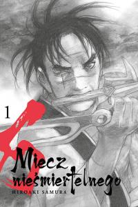 Miecz nieśmiertelnego 01. Autor: Hiroaki Samura. Dobreksiazki.pl Okładka książki Miecz nieśmiertelnego 01