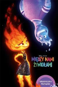Między nami żywiołami. Biblioteczka przygody. Disney Pixar. Autor: Erin Falligant. Dobreksiazki.pl Okładka książki Między nami żywiołami. Biblioteczka przygody. Disney Pixar