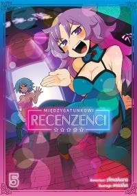 Międzygatunkowi recenzenci tom 5. Autor: Amahara, Masha. Dobreksiazki.pl Okładka książki Międzygatunkowi recenzenci tom 5