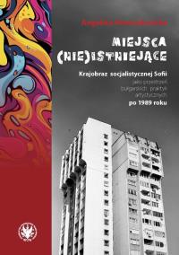 Miejsca (nie)istniejące.. Autor: Niewiadomska Angelika. Dobreksiazki.pl Okładka książki Miejsca (nie)istniejące.