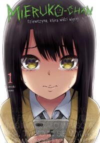 Mieruko-chan. Dziewczyna, która widzi więcej. Tom 1. Autor: Tomoki Izumi. Dobreksiazki.pl Okładka książki Mieruko-chan. Dziewczyna, która widzi więcej. Tom 1