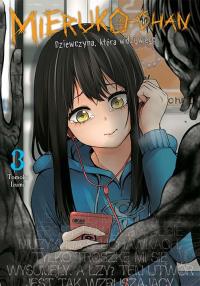 Mieruko-chan. Dziewczyna, która widzi więcej. Tom 3. Autor: Tomoki Izumi. Dobreksiazki.pl Okładka książki Mieruko-chan. Dziewczyna, która widzi więcej. Tom 3