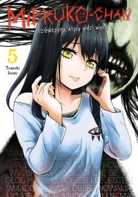 Mieruko-chan. Dziewczyna, która widzi więcej. Tom 5. Autor: Tomoki Izumi. Dobreksiazki.pl Okładka książki Mieruko-chan. Dziewczyna, która widzi więcej. Tom 5