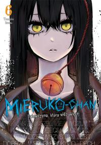 Mieruko-chan. Dziewczyna, która widzi więcej. Tom 6. Autor: Tomoki Izumi. Dobreksiazki.pl Okładka książki Mieruko-chan. Dziewczyna, która widzi więcej. Tom 6