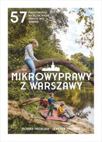 Mikrowyprawy z Warszawy. Autor: Monika Masalska, Seweryn Masalski. Dobreksiazki.pl Okładka książki Mikrowyprawy z Warszawy