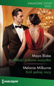 Miłość pokona wszystko. Autor: Maya Blake; Melanie Milburne. Dobreksiazki.pl Okładka książki Miłość pokona wszystko