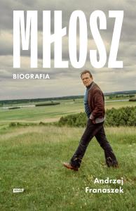 Miłosz. Biografia. Autor: Franaszek Andrzej. Dobreksiazki.pl Okładka książki Miłosz. Biografia