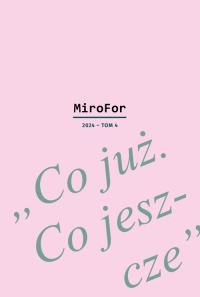 MiroFor 2024 / tom 4: „Co już. Co jeszcze”. Autor: Praca zbiorowa. Dobreksiazki.pl Okładka książki MiroFor 2024 / tom 4: „Co już. Co jeszcze”