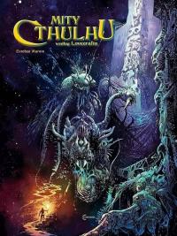 Mity Cthulhu według Lovecrafta. Autor: Esteban Maroto. Dobreksiazki.pl Okładka książki Mity Cthulhu według Lovecrafta