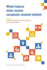 Młodzi badacze wobec wyzwań zarządzania zasobami ludzkimi. Autor: Budzanowska-Drzewiecka M., Bugaj Justyna Maria. Dobreksiazki.pl Okładka książki Młodzi badacze wobec wyzwań zarządzania zasobami ludzkimi