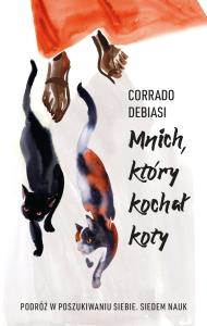 Mnich, który kochał koty. Autor: Corrado Debiasi. Dobreksiazki.pl Okładka książki Mnich, który kochał koty