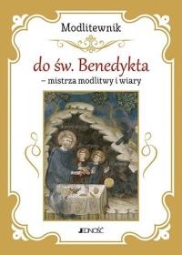 Modlitewnik do św. Benedykta.... Autor: Praca zbiorowa. Dobreksiazki.pl Okładka książki Modlitewnik do św. Benedykta...