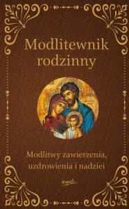 Modlitewnik rodzinny wyd. 2. Autor: Opracowanie zbiorowe. Dobreksiazki.pl Okładka książki Modlitewnik rodzinny wyd. 2