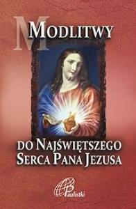 Modlitwy do Najświętszego Serca Pana Jezusa. Autor: Praca zbiorowa. Dobreksiazki.pl Okładka książki Modlitwy do Najświętszego Serca Pana Jezusa