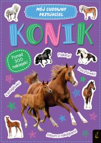 Mój cudowny przyjaciel. Konik. Autor: Opracowanie zbiorowe. Dobreksiazki.pl Okładka książki Mój cudowny przyjaciel. Konik