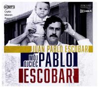 Mój ojciec Pablo Escobar - Audiobook. Autor: Juan Pablo Escobar. Dobreksiazki.pl Okładka książki Mój ojciec Pablo Escobar - Audiobook