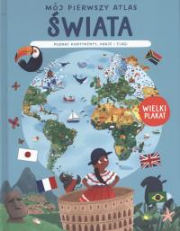 Mój pierwszy atlas świata. Poznaj każdy kontynent.. Autor: Opracowanie zbiorowe. Dobreksiazki.pl Okładka książki Mój pierwszy atlas świata. Poznaj każdy kontynent.
