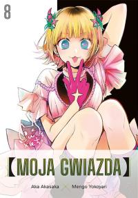 Moja gwiazda. Tom 8. Autor: Aka Akasaka, Mengo Yokoyari. Dobreksiazki.pl Okładka książki Moja gwiazda. Tom 8