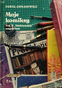 Moje komiksy T.2 Niebiańskie emporium. Autor: Ciołkiewicz Paweł. Dobreksiazki.pl Okładka książki Moje komiksy T.2 Niebiańskie emporium