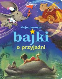 Moje pierwsze bajki o przyjaźni. Disney. Autor: Praca zbiorowa. Dobreksiazki.pl Okładka książki Moje pierwsze bajki o przyjaźni. Disney