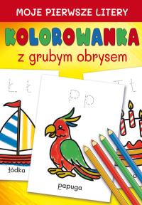 Moje pierwsze litery. Kolorowanka z grubym obrysem. Autor: Kwietniewska Katarzyna. Dobreksiazki.pl Okładka książki Moje pierwsze litery. Kolorowanka z grubym obrysem
