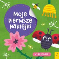 Moje pierwsze naklejki. W ogrodzie. Autor: Opracowanie zbiorowe. Dobreksiazki.pl Okładka książki Moje pierwsze naklejki. W ogrodzie