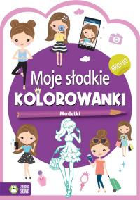 Moje słodkie kolorowanki. Modelki. Autor: Opracowanie zbiorowe. Dobreksiazki.pl Okładka książki Moje słodkie kolorowanki. Modelki