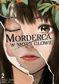 Morderca w mojej głowie. Tom 2. Autor: Hajime Inoryuu, Shouta Itou. Dobreksiazki.pl Okładka książki Morderca w mojej głowie. Tom 2