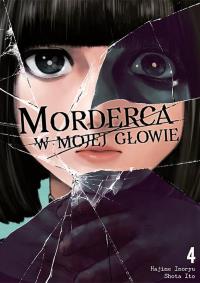 Morderca w mojej głowie. Tom 4. Autor: Hajime Inoryuu, Shouta Itou. Dobreksiazki.pl Okładka książki Morderca w mojej głowie. Tom 4