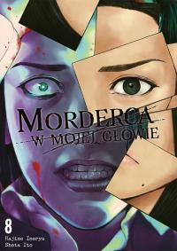 Morderca w mojej głowie. Tom 8. Autor: Hajime Inoryuu, Shouta Itou. Dobreksiazki.pl Okładka książki Morderca w mojej głowie. Tom 8