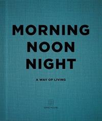 Morning, Noon, Night. Wydawca: Soho House. Dobreksiazki.pl Opakowanie Morning, Noon, Night