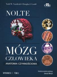 Mózg człowieka Anatomia czynnościowa mózgowia Tom 2. Autor: Vanderah T.W., Gould D.J.. Dobreksiazki.pl Okładka książki Mózg człowieka Anatomia czynnościowa mózgowia Tom 2
