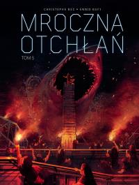 Mroczna otchłań T.5. Autor: Christophe Bec, Ennio Bufi, Ernest Kacperski. Dobreksiazki.pl Okładka książki Mroczna otchłań T.5