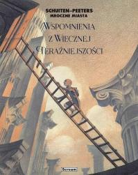 Mroczne Miasta - Wspomnienia wiecznej... Autor: Peeters Benoit. Dobreksiazki.pl Okładka książki Mroczne Miasta - Wspomnienia wiecznej..