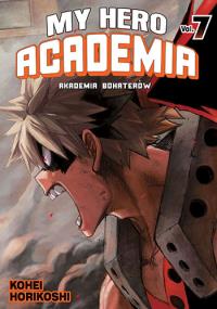 My Hero Academia 07. Autor: Horikoshi Kohei. Dobreksiazki.pl Okładka książki My Hero Academia 07